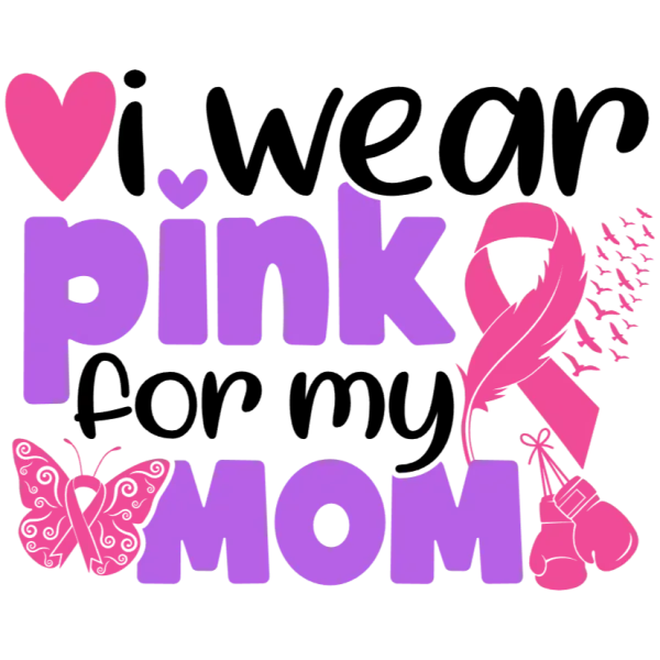I Wear Pink for My Mom T-shirt