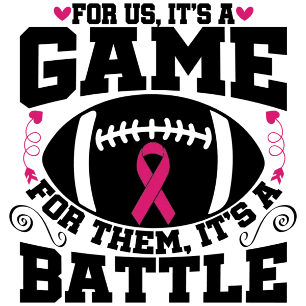 For Us It's A Game For Them It's A Battle Football Breast Cancer Awareness Support Shirt