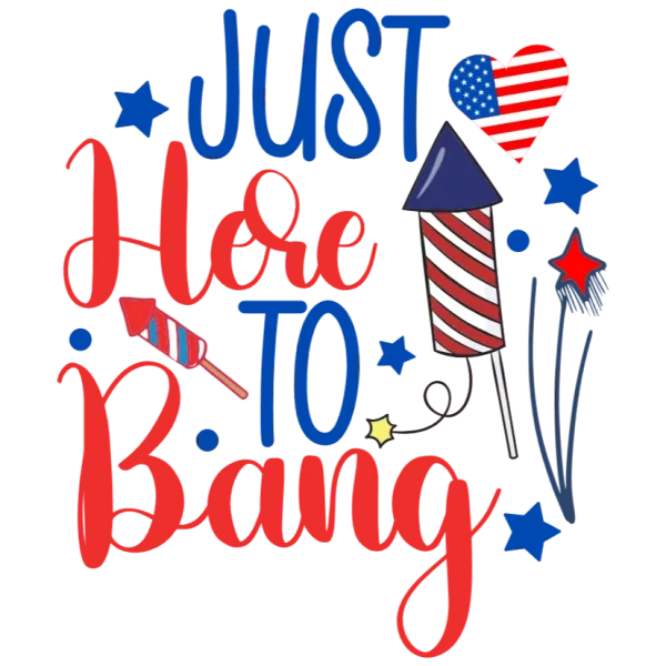 Just Here to Bang