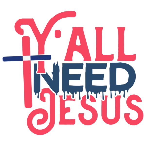 Y'all Need Jesus