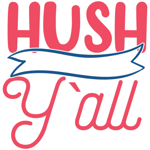 Hush Y'all Banner
