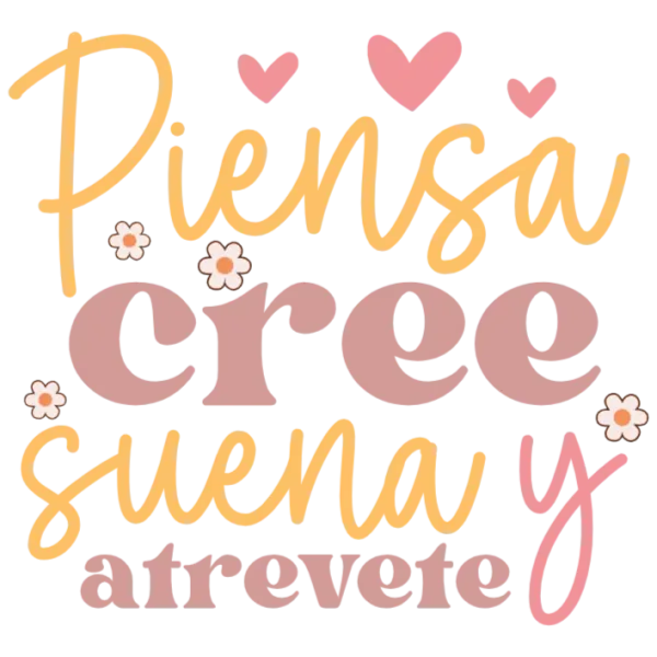 Piensa Cree Suena Y Atrevete