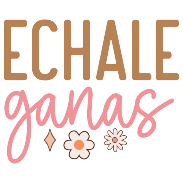 Echale Ganas T-Shirt Design