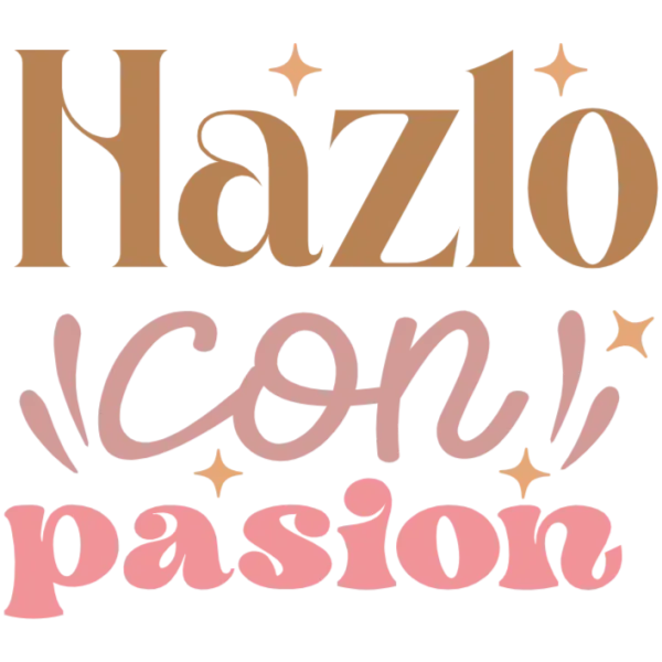 Hazlo con Pasion T-Shirt Design