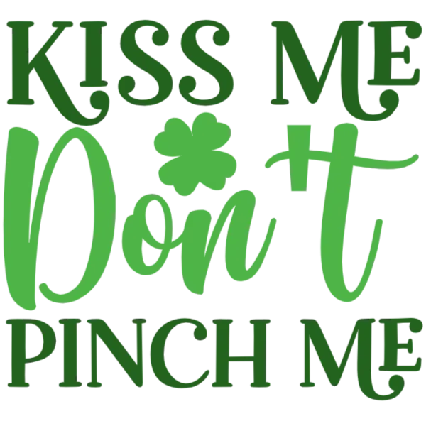 St Patrick's Day Kiss Me Not Graphic