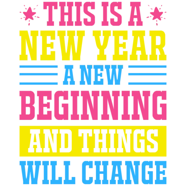 This is a New Year's-themed graphic design that features a motivational message The phrase This is a new year, a new beginning and things will change is written in bold, colorful letters on a white background The text is arranged vertically, with each line building upon the previous one to create a sense of momentum and progressThe design incorporates various visual elements to enhance its impact Pink stars are placed at the top and bottom of the image, adding a touch of whimsy and celebration Blue lines separate each section of text, creating a clean and organized layout that guides the viewer's eye through the messageOverall, this graphic design is perfect for anyone looking to start fresh in the new year or seeking inspiration to make positive changes in their life Its uplifting tone and colorful visuals make it an excellent choice for a variety of applications, from social media posts to wall art