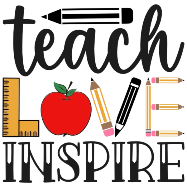 Teach Love Inspire Teacher's Appreciation Design