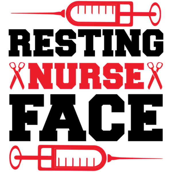 Nurse T-Shirt: Resting Nurse Face
