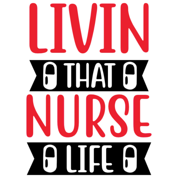 Livin' That Nurse Life