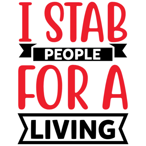 I Stab People For A Living DTF Transfer