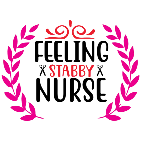 Feeling Stabby Nurse