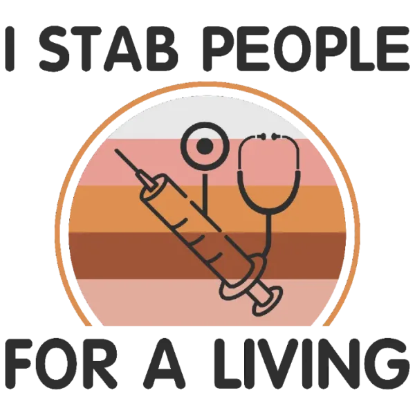 I Stab People for a Living - Funny Medical Humor