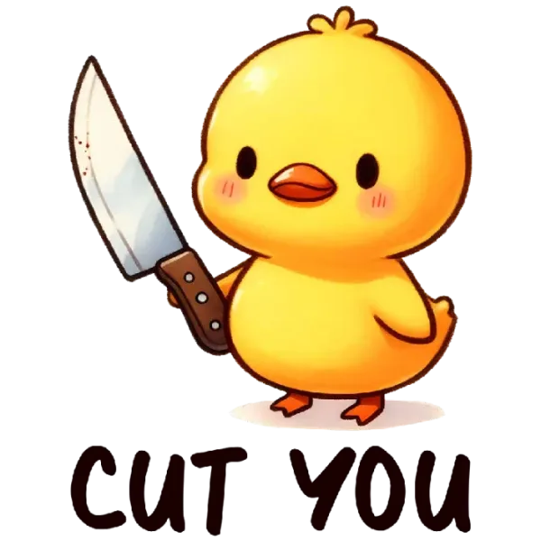 Cute Little Yellow Duck Holding Knife with Blood on It - Cut You