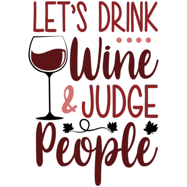 Let's Drink Wine and Judge People