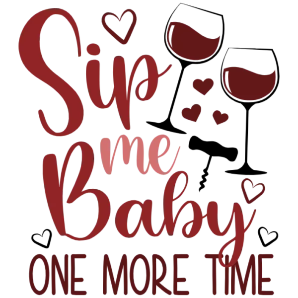 Sip Me Baby One More Time Wine Lover Graphic