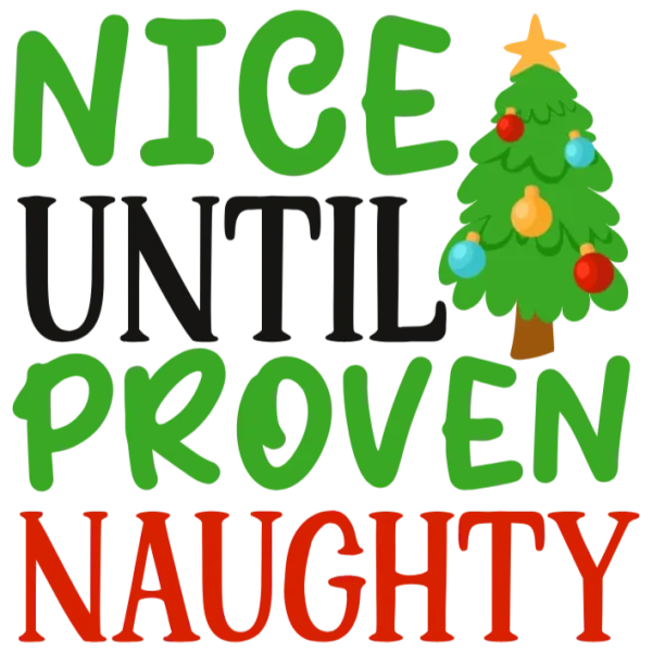 Nice Until Proven Naughty Christmas Tree