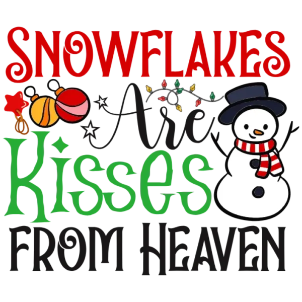 Snowflakes Are Kisses From Heaven Christmas DTF Transfer