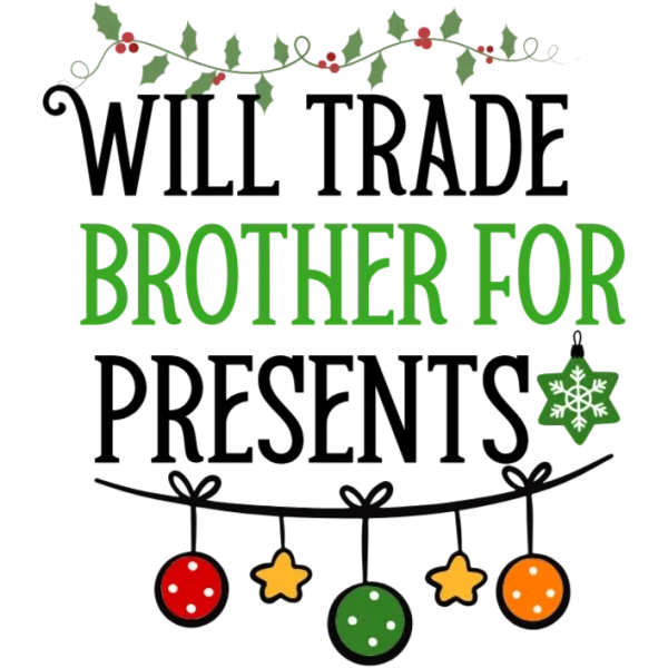 Will Trade Brother for Presents