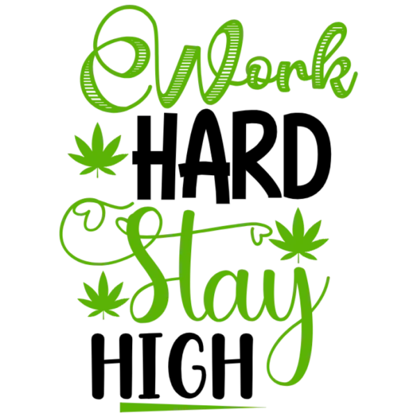 Work Hard, Stay High