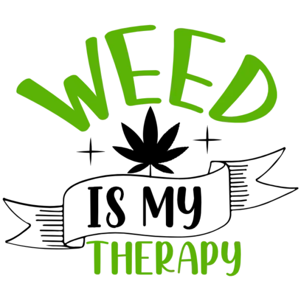 Weed Is My Therapy