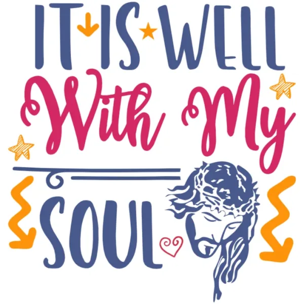 It Is Well With My Soul Religious Graphic DTF Transfer