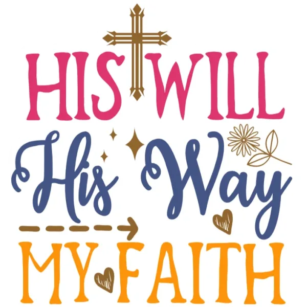 His Will My Faith T-Shirt
