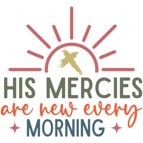 His Mercies Are New Every Morning