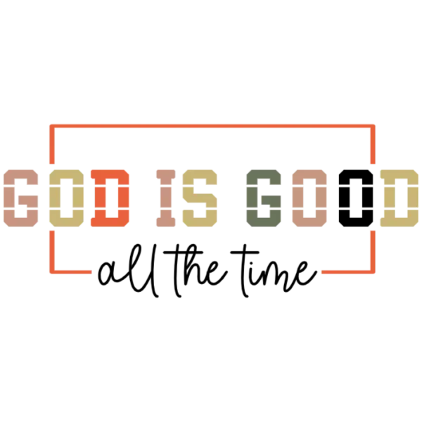 God is Good All The Time