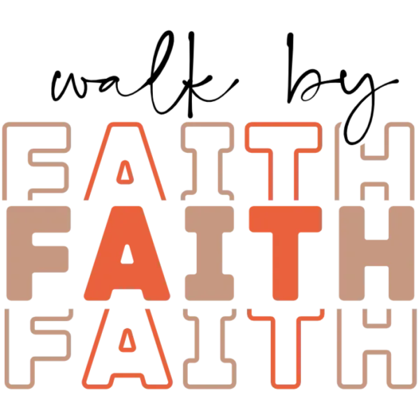 Walk by Faith