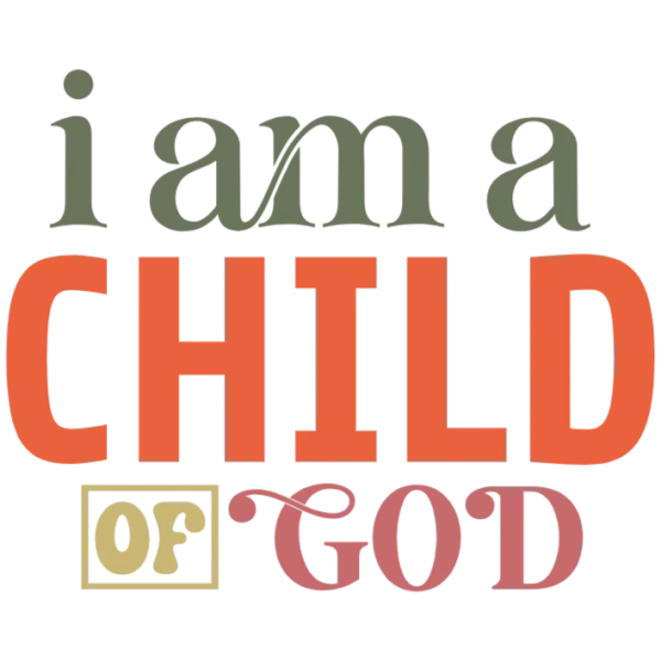 I Am a Child of God Graphic
