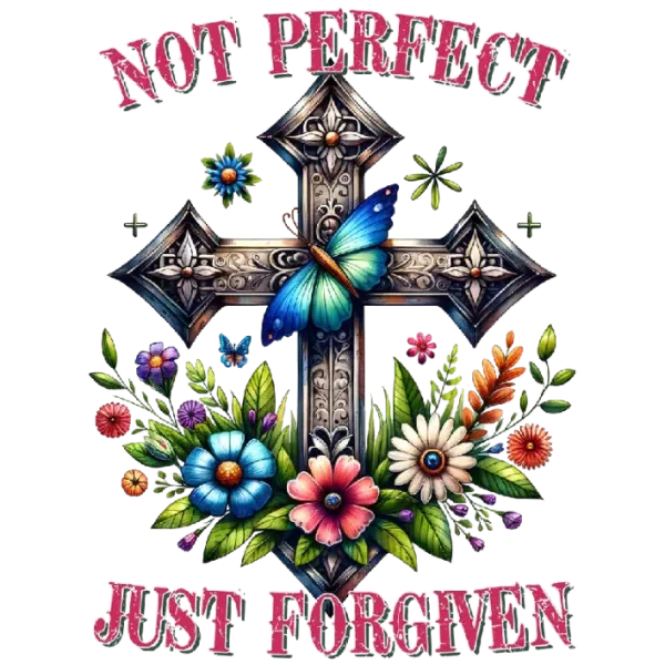 Not Perfect Just Forgiven T-shirt