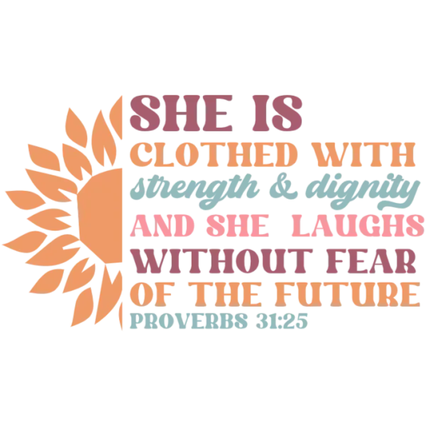 She Is Clothed In Strength And Dignity T Shirt