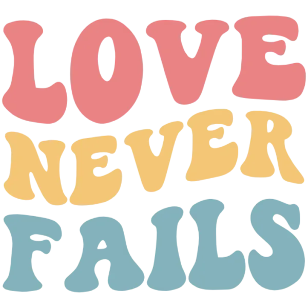 Love Never Fails Quote on White Background