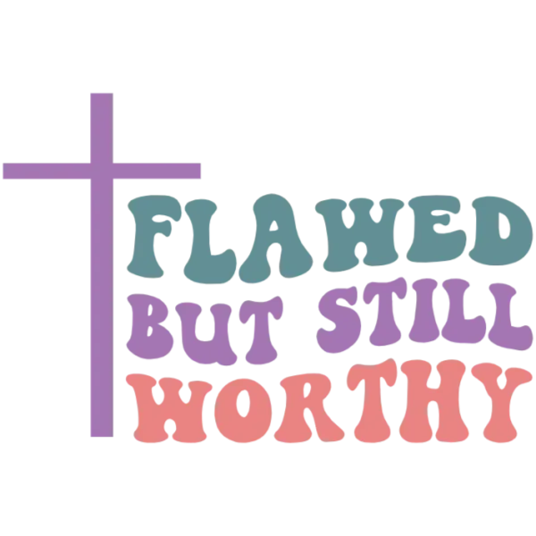 Flawed but Still Worthy Graphic for T-Shirts and More
