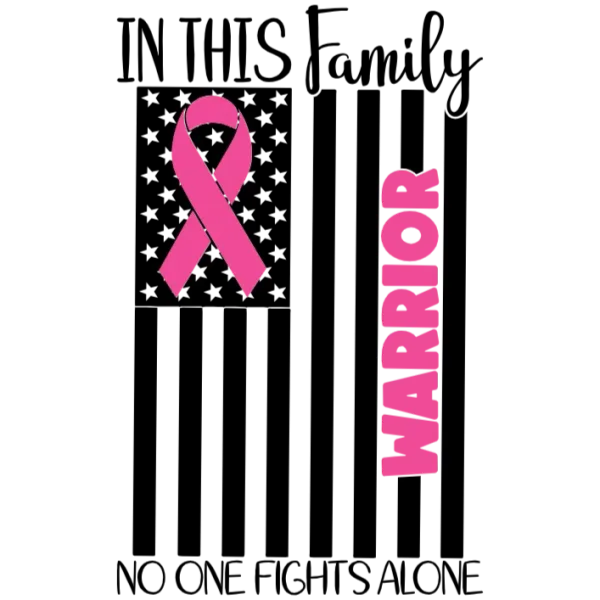 In This Family No One Fights Alone Warrior Breast Cancer Awareness DTF Transfer