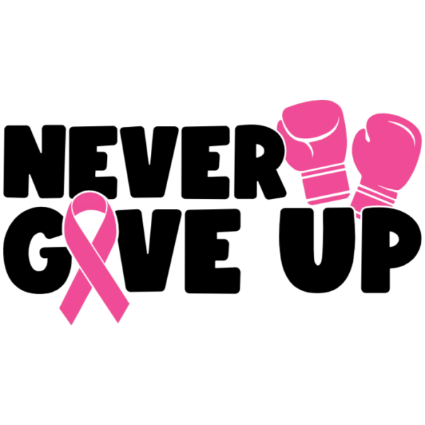 Never Give Up Pink Ribbon Gloves