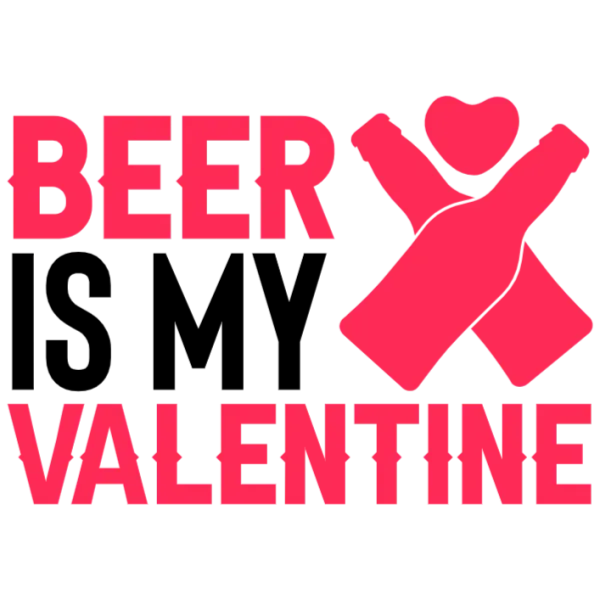 Beer is My Valentine