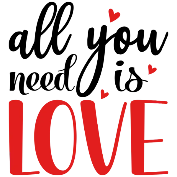 All You Need is Love