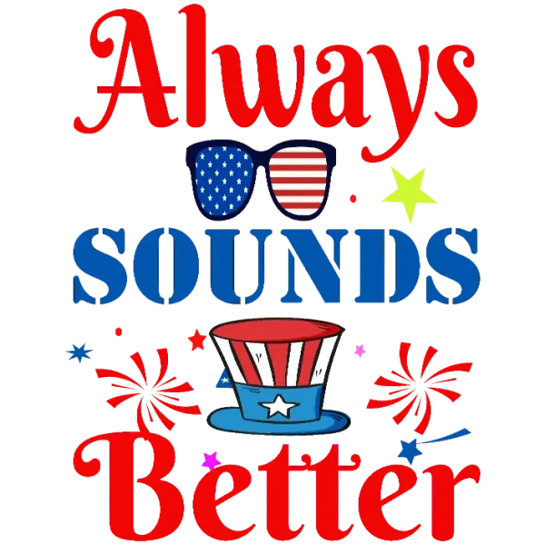 Always Sounds Better in Red White and Blue