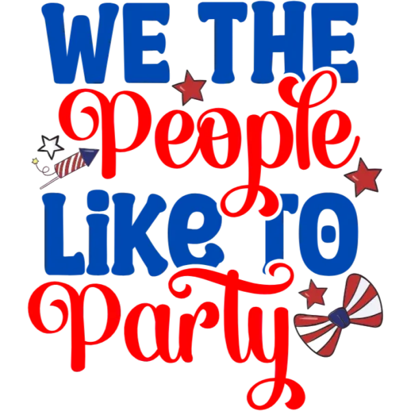 We The People Like To Party
