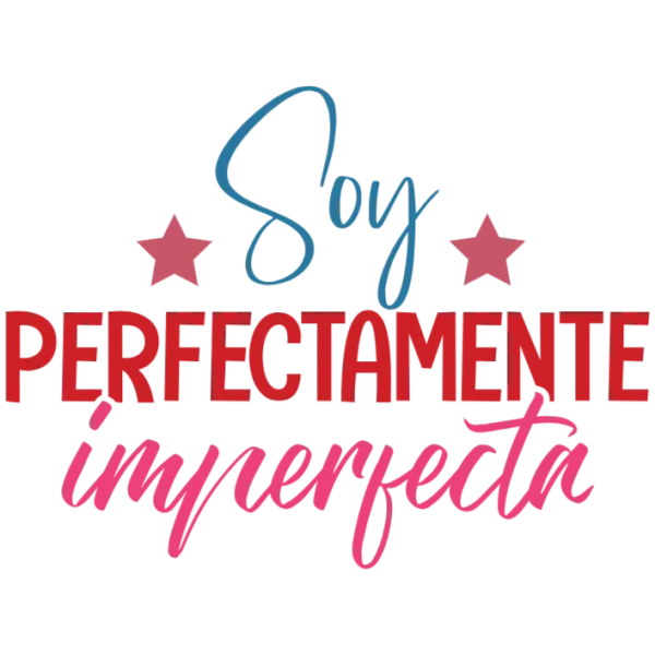 Soy Perfectamente Imperfecta T-Shirt