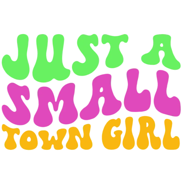 Just a Small Town Girl