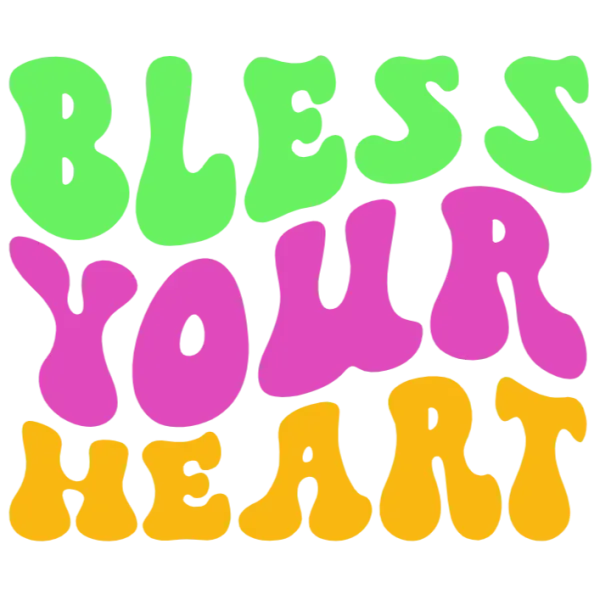 Bless Your Heart Graphic for DTF Transfers