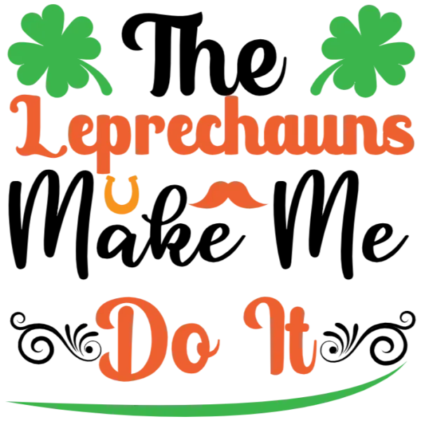 The Leprechauns Make Me Do It