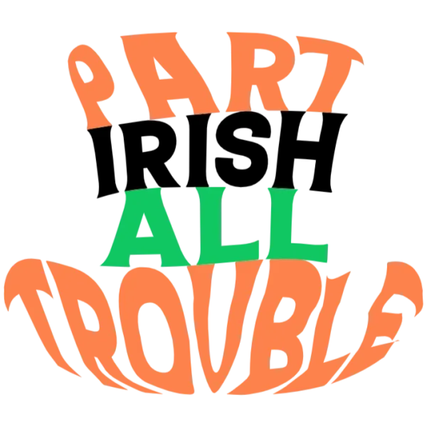Party Irish All Trouble