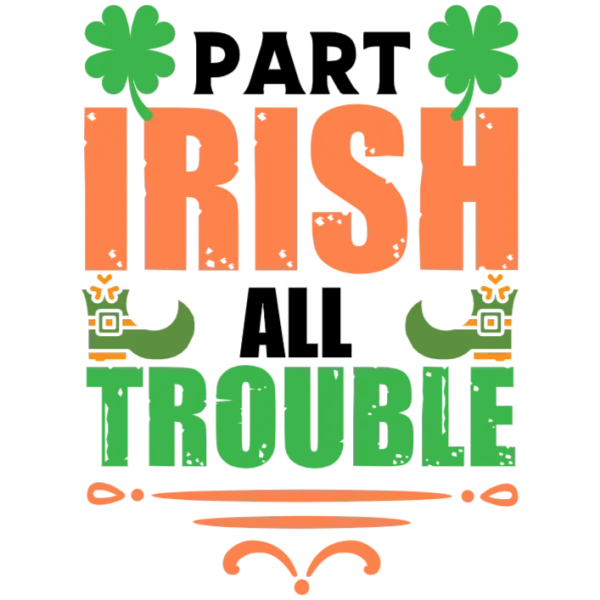 Part Irish All Trouble
