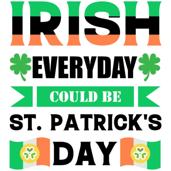 Irish Everyday Could be St Patrick's Day