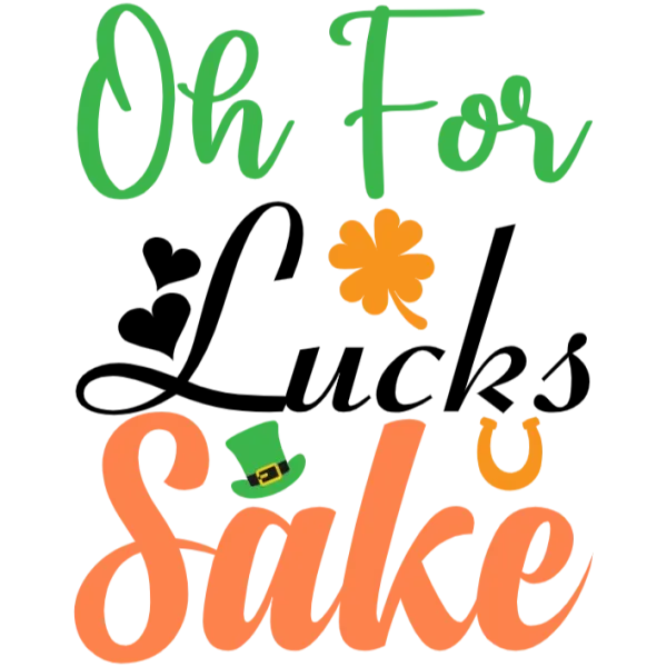 Oh For Luck's Sake St Patrick's Day Design