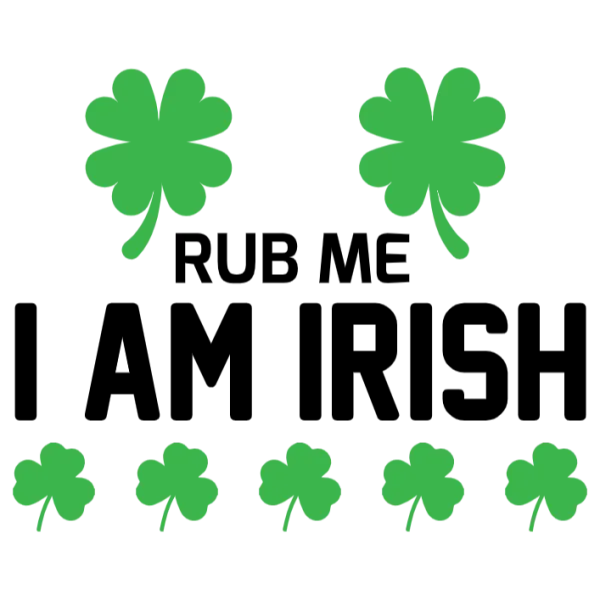 Rub Me I Am Irish