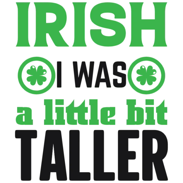 Irish I Was a Little Bit Taller
